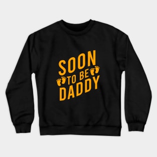 Soon to be daddy Crewneck Sweatshirt